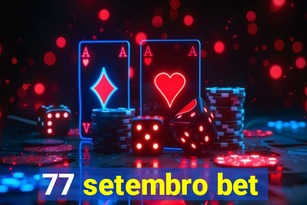 77 setembro bet